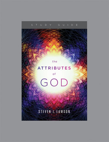 Ligonier Teaching Series - The Attributes of God: Study Guide