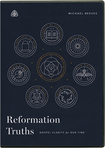 Ligonier Teaching Series - Reformation Truths: DVD
