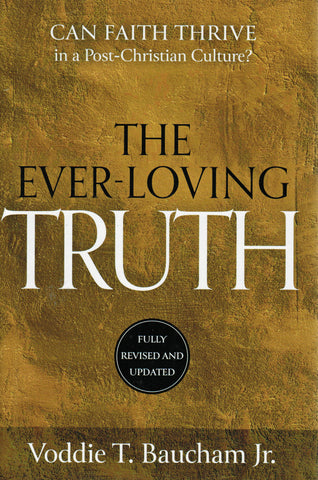 The Ever-Loving Truth: Can Faith Thrive In A Post-Christian Culture? [Revised]