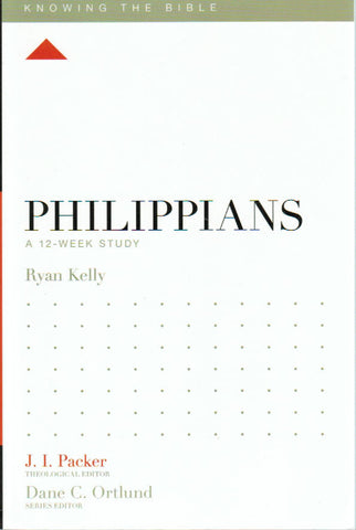 Knowing the Bible Series - Philippians: A 12 Week Study