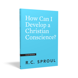 Crucial Questions - How Can I Develop a Christian Conscience?