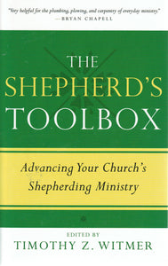 The Shepherd’s Toolbox: Advancing Your Church's Shepherding Ministry