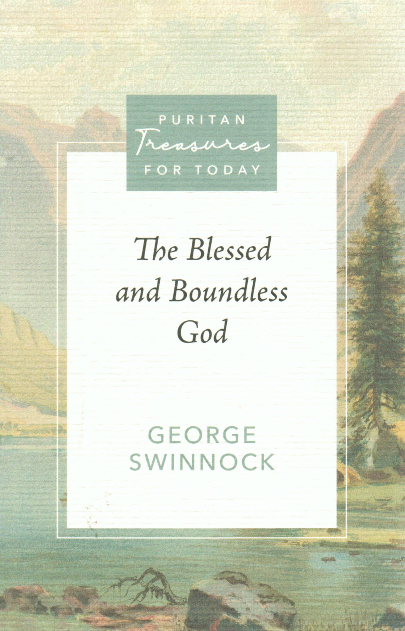 Puritan Treasures for Today - The Blessed and Boundless God