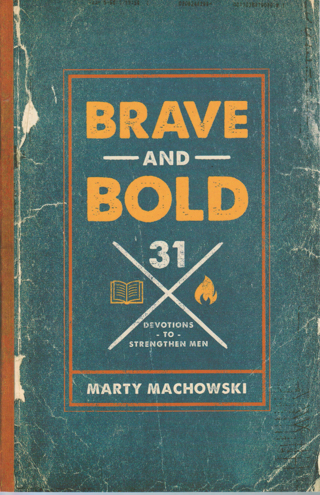 Brave and Bold: 31 Devotions to Strengthen Men
