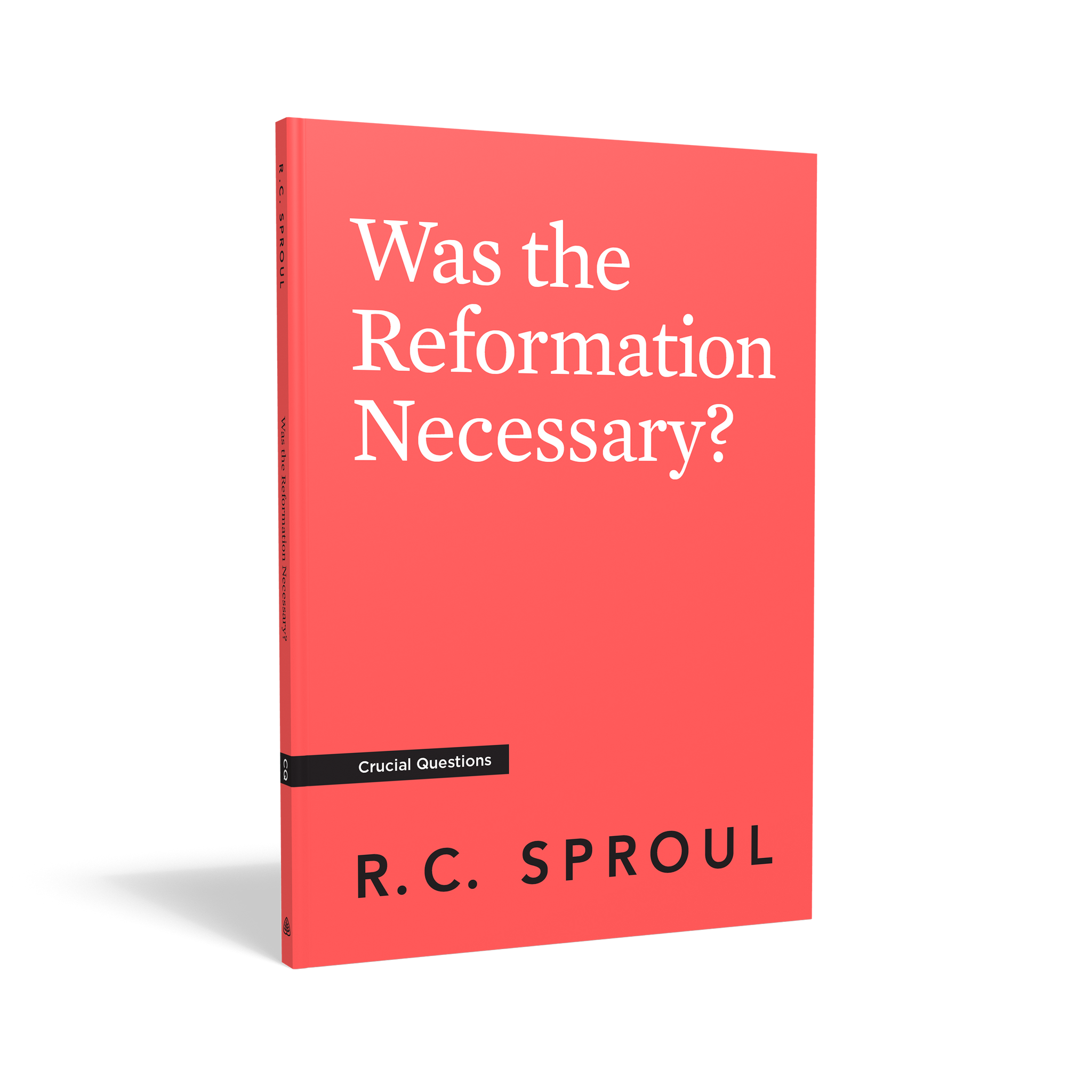 Crucial Questions - Was the Reformation Necessary?