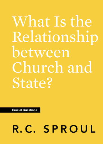 Crucial Questions - What is the Relationship Between Church and State?