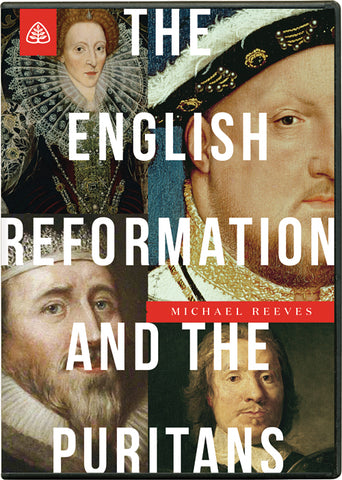 Ligonier Teaching Series - The English Reformation and the Puritans: DVD