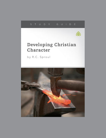 Ligonier Teaching Series - Developing Christian Character: Study Guide