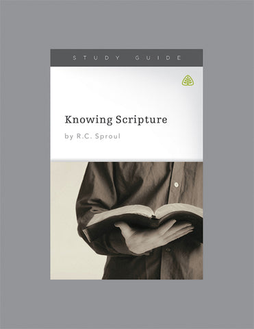 Ligonier Teaching Series - Knowing Scripture: Study Guide