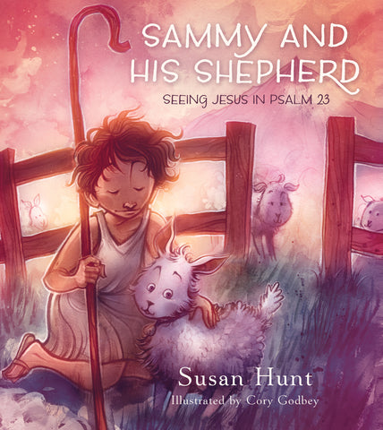 Sammy and His Shepherd: Seeing Jesus in Psalm 23