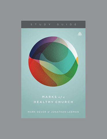 Ligonier Teaching Series - Marks of a Healthy Church: Study Guide