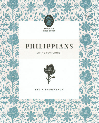 Flourish Bible Study - Philippians: Living for Christ