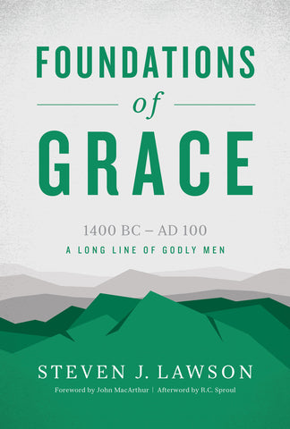 A Long Line of Godly Men - Foundations of Grace: 1400 BC - AD 100