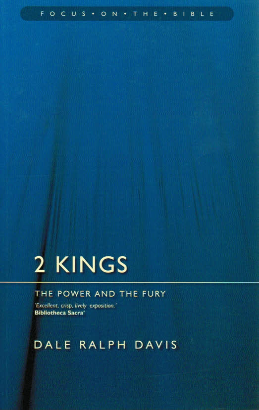 Focus on the Bible Series - 2 Kings: The Power and Fury