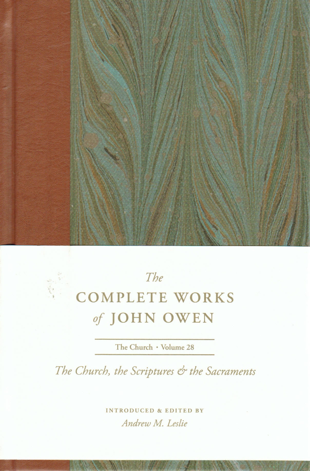 The Complete Works of John Owen [Updated] - Volume 28: The Church, the Scriptures, and the Sacraments