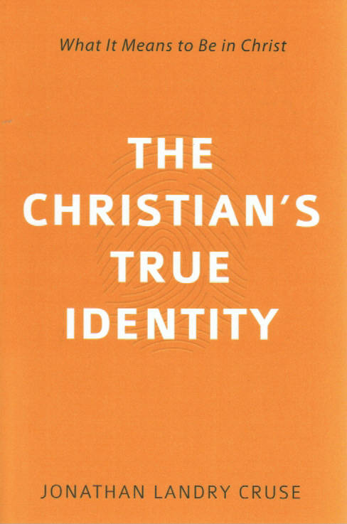 The Christian's True Identity: What it Means to Be in Christ