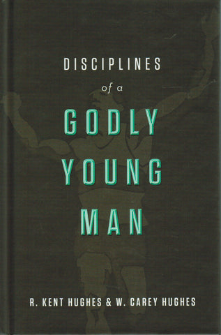 Disciplines of a Godly Young Man