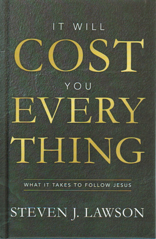 It Will Cost You Everything: What it Takes to Follow Jesus