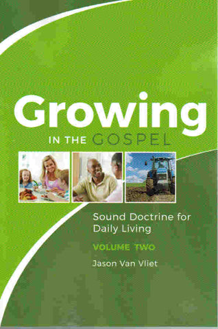 Growing in the Gospel: Sound Doctrine for Daily Living - Volume 2