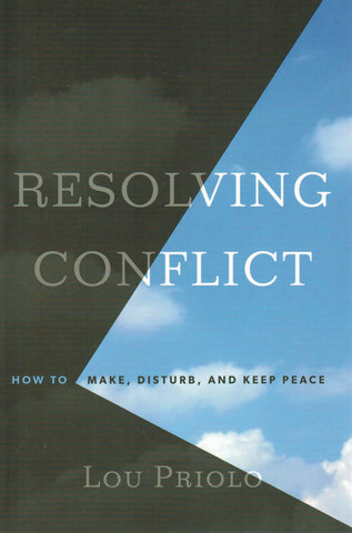 Resolving Conflict: How to Make, Disturb and Keep Peace