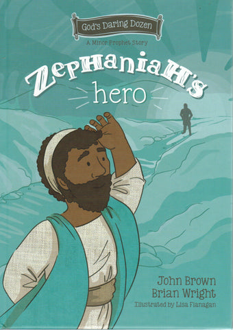A Minor Prophet Story - Zephaniah’s Hero