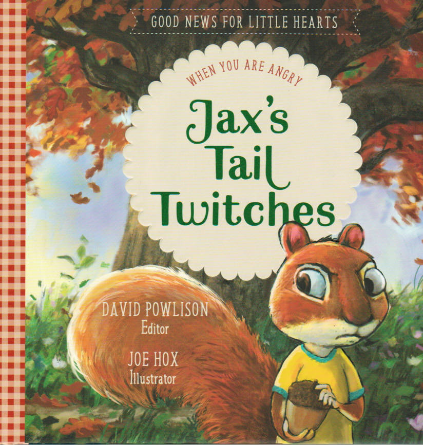 Good News for Little Hearts - Jax's Tail Twitches: When You are Angry