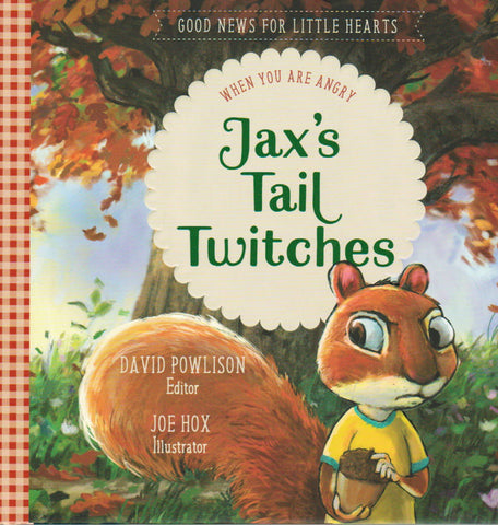 Good News for Little Hearts - Jax's Tail Twitches: When You are Angry