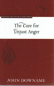 Puritan Treasures for Today - The Cure for Unjust Anger