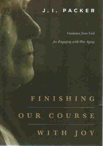 Finishing our Course with Joy: Guidance from God for Engaging with our Aging