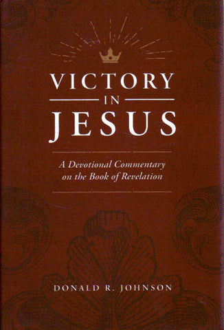 Victory in Jesus: A Devotional Commentary on the Book of Revelation