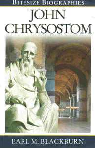 Bitesize Biographies - John Chrysostom