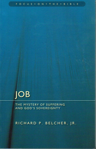 Focus on the Bible Series - Job: The Mystery of Suffering and God's Sovereignty