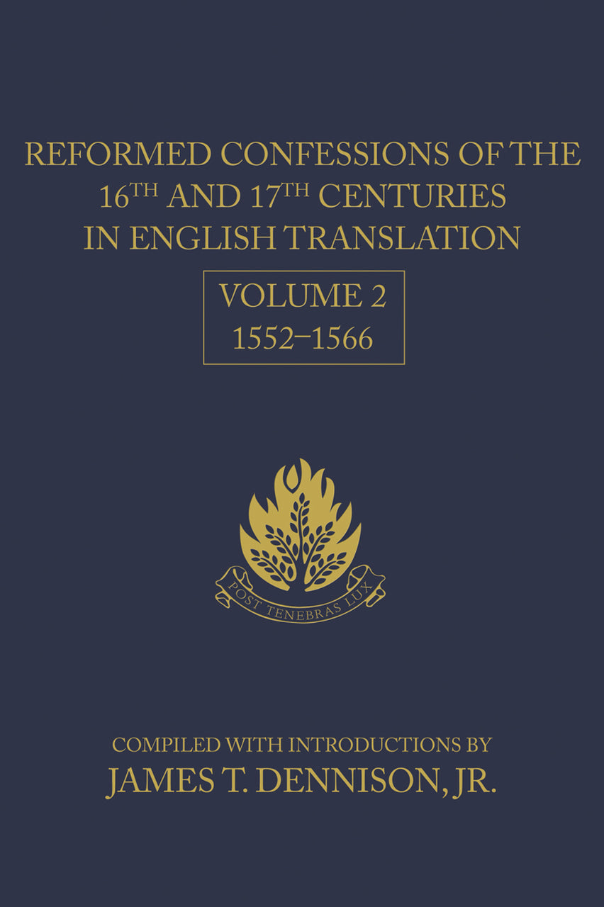 Reformed Confessions of the 16th and 17th Centuries in English Translation - Volume 3, 1567-1599