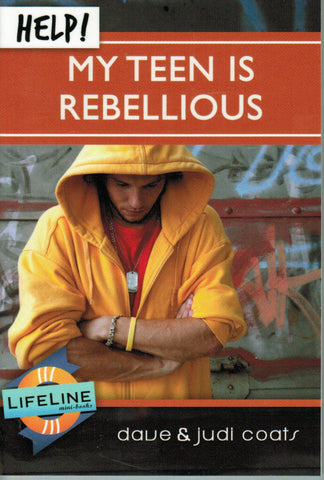 LifeLine mini-book - Help! My Teen is Rebellious