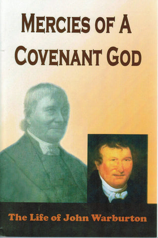 The Mercies of a Covenant God: The Life of John Warburton