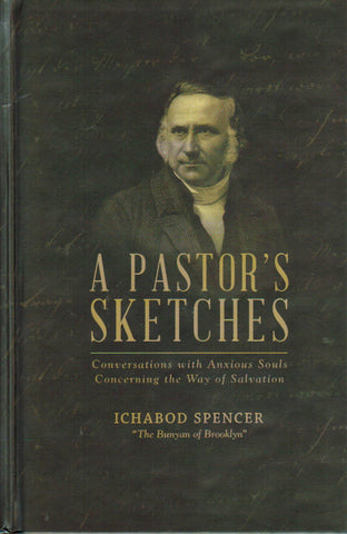 A Pastor's Sketches: Conversations with Anxious Souls Concerning the Way of Salvation