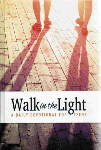 Walk in the Light: A Daily Devotional for Teens