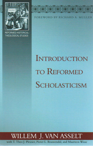 Reformed Historical-Theological Studies - Introduction to Reformed Scholasticism
