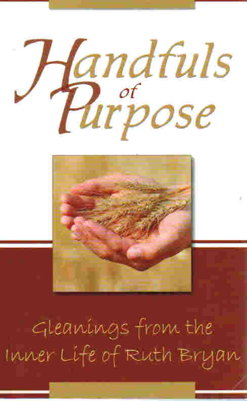 Handfuls of Purpose: Gleanings from the Inner Life of Ruth Bryan