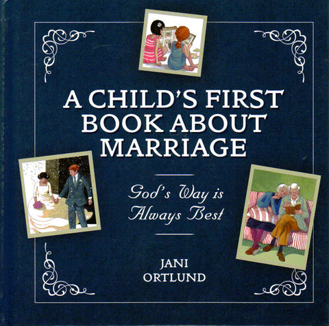 A Child's First Book About Marriage: God's Way is Always Best