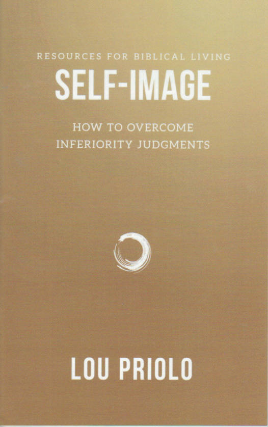 Resources for Biblical Living - Self-Image: How to Overcome Inferiority Judgements