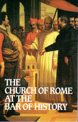 The Church of Rome at the Bar of History
