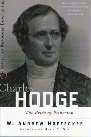 Charles Hodge: The Pride of Princeton