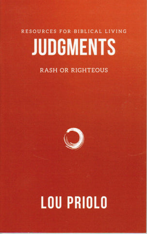 Resources for Biblical Living - Judgements: Rash or Righteous