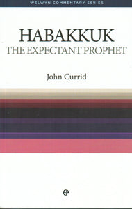 Welwyn Commentary Series - Habakkuk: The Expectant Prophet