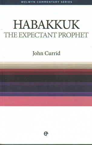 Welwyn Commentary Series - Habakkuk: The Expectant Prophet