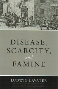 Disease, Scarcity and Famine: A Reformation Perspective on God and Plagues