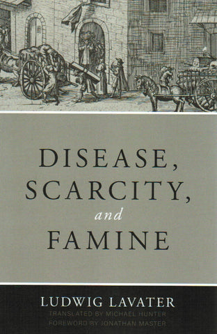 Disease, Scarcity and Famine: A Reformation Perspective on God and Plagues