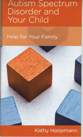 NewGrowth Minibooks - Autism Spectrum Disorder and Your Child: Help for Your Family