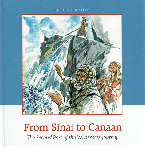Bible Narratives: Old Testament V 9 - From Sinai to Canaan: The Second Part of the Wilderness Journey